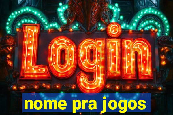 nome pra jogos